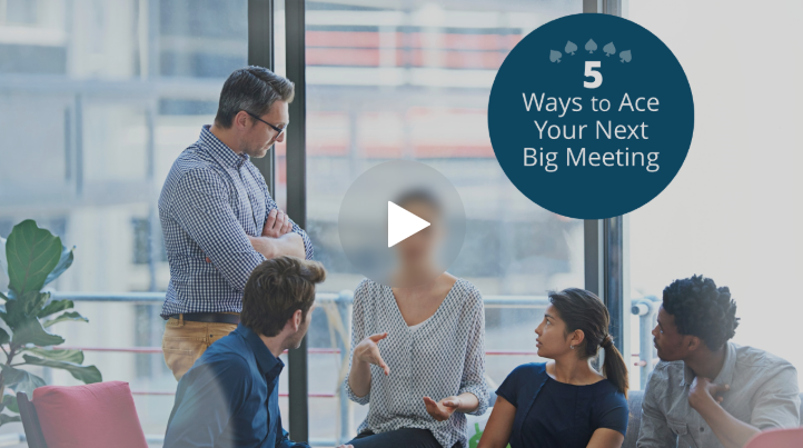 5 Ways to Ace Your Next Big Meeting [VIDEO]