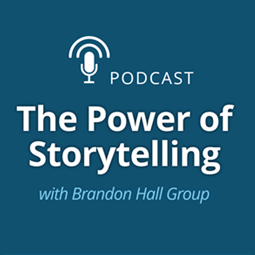Podcast: The Power of Storytelling (Featured on Brandon Hall HCMx Radio)