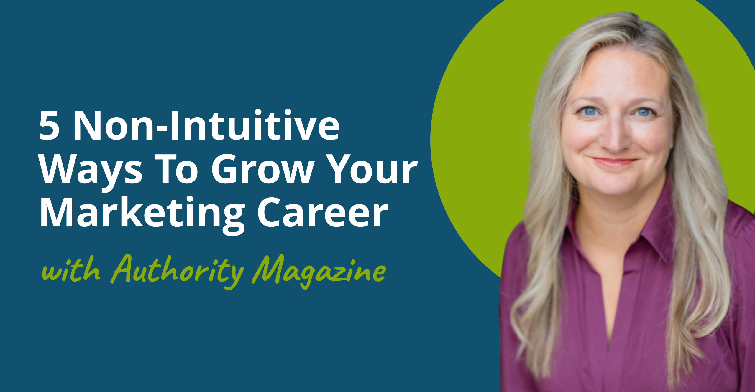 TPC Contributes to Authority Magazine: 5 Non-Intuitive Ways To Grow Your Marketing Career